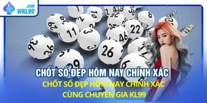 chốt số đẹp hôm nay chính xác